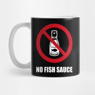 NO FISH SAUCE - Anti series - Nasty smelly foods - 7A Mug